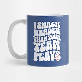 I Snack Harder Than Your Team Plays Baseball Funny Softball Mug